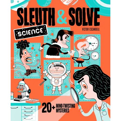 Sleuth & Solve: Science: 20+ Mind-Twisting Mysteries - Hardcover