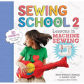 Sewing School (R) 2: Lessons in Machine Sewing; 20 Projects Kids Will Love to Make - Spiral