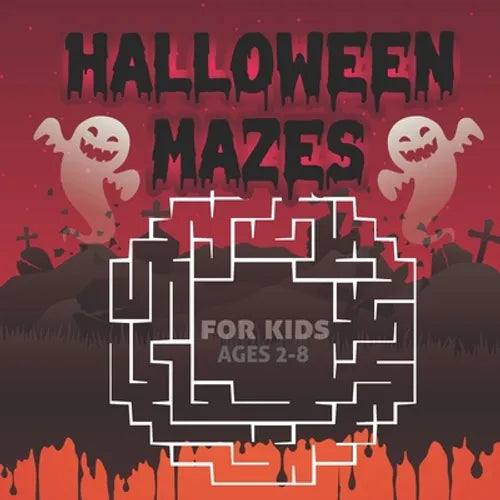 Halloween Mazes For Kids Ages 2 8: A Fun Activity & Scary Guessing Game Problem Solving Challenging Puzzle Colorful Spooky Images Like Creepy Frightfu - Paperback